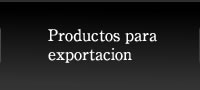 Productos para exportacion.